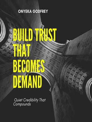 cover image of Build Trust That Becomes Demand